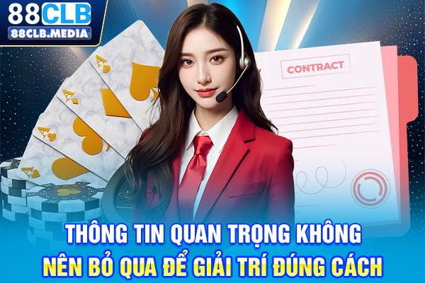 Miễn Trừ Trách Nhiệm 88CLB Và Yếu Tố Cốt Lõi Tại Nhà Cái Thông tin quan trọng không nên bỏ qua để giải trí đúng cách